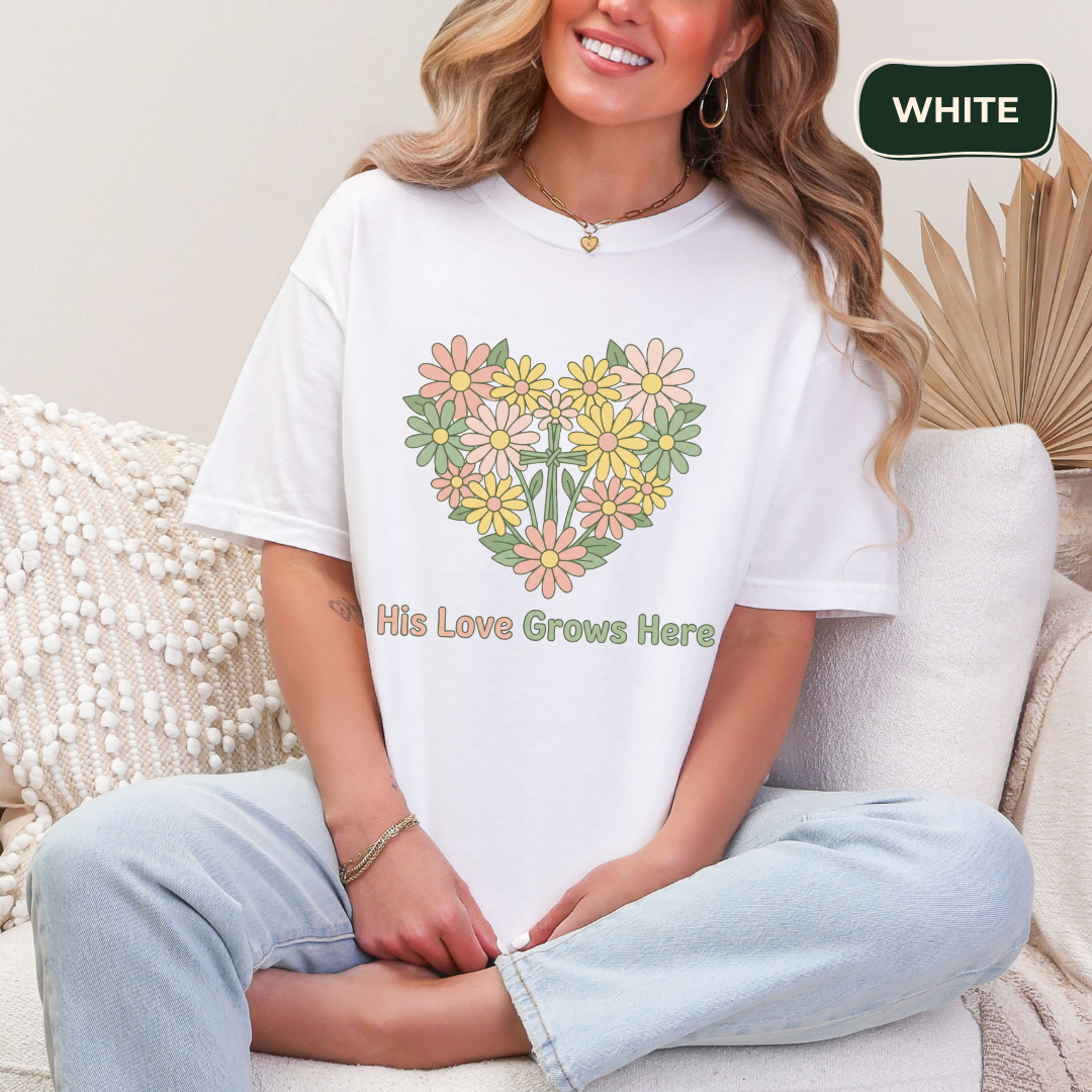 His love grows here T-shirt