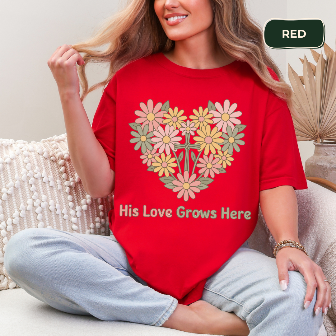His love grows here T-shirt