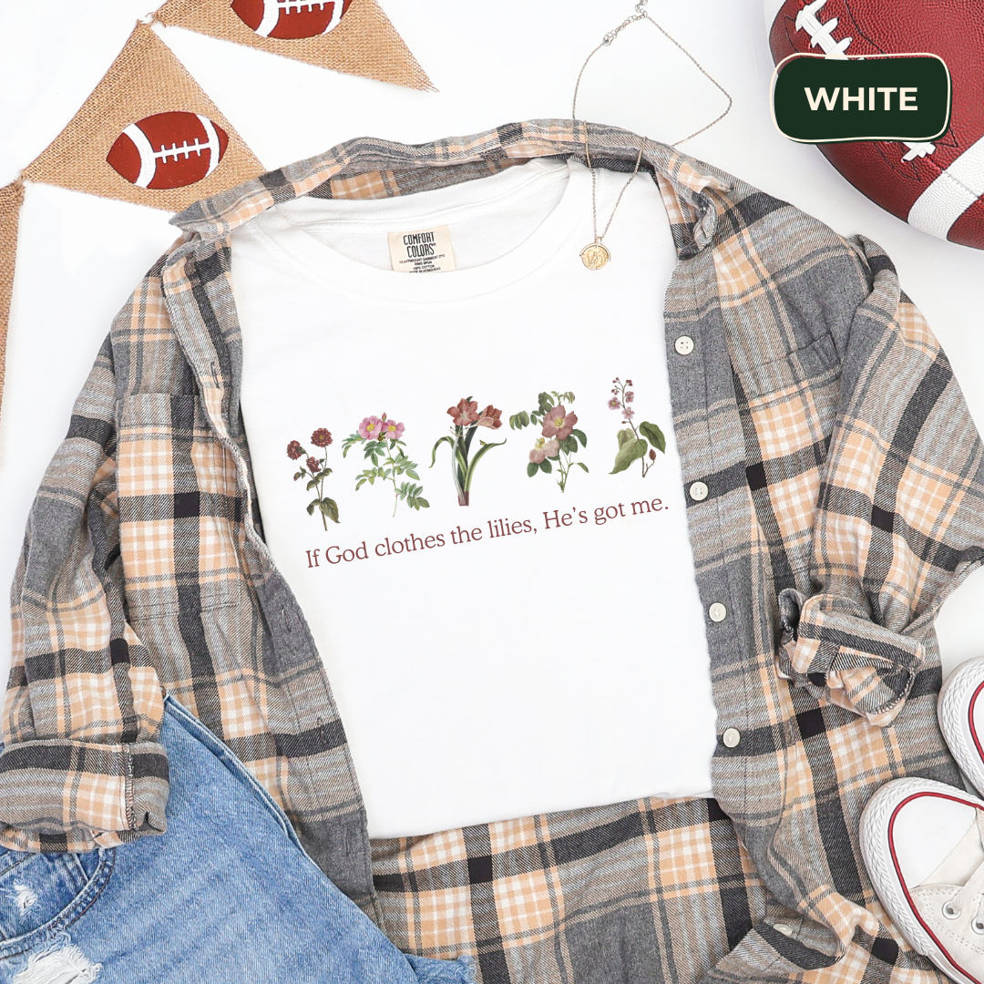 If God clothes the lilies, he's got meT-shirt