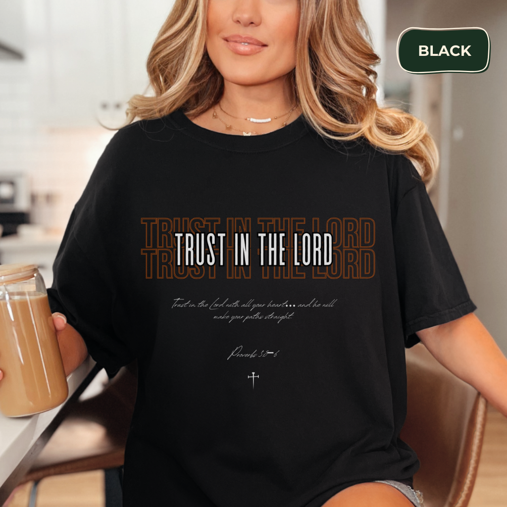 Trust in the Lord t-shirt