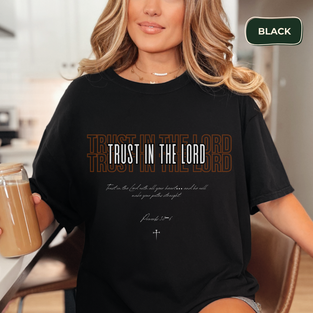 Trust in the Lord t-shirt