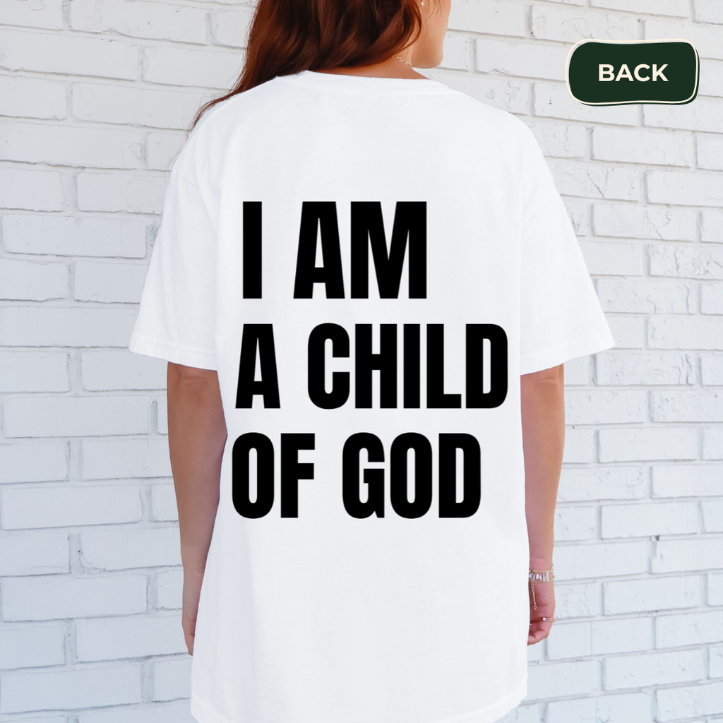 I am a child of God t-shirt