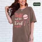 Taste and see that the lord is good t-shirt
