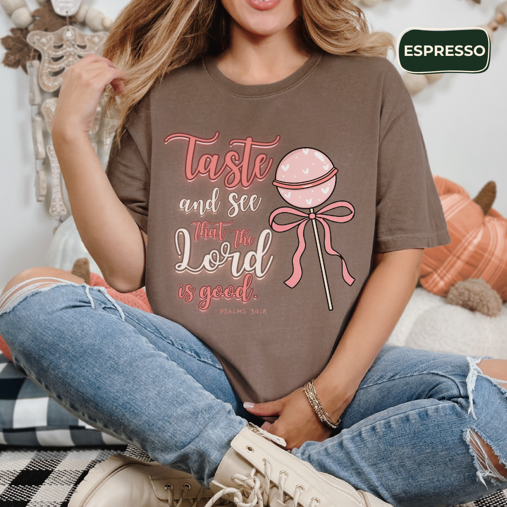 Taste and see that the lord is good t-shirt