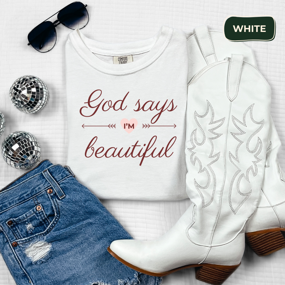 God says i'm beautiful T-shirt