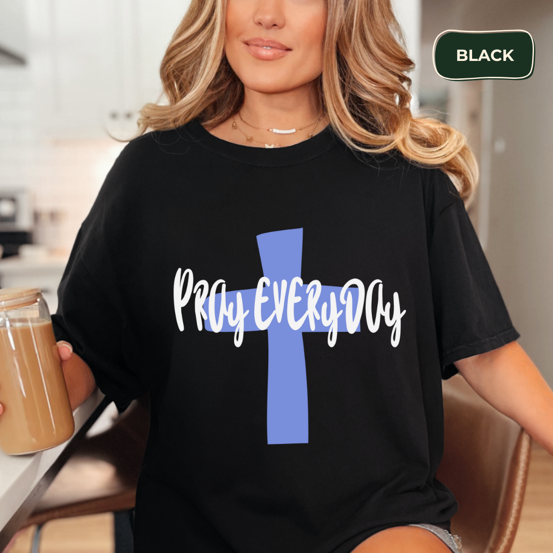 Pray everyday t-shirt