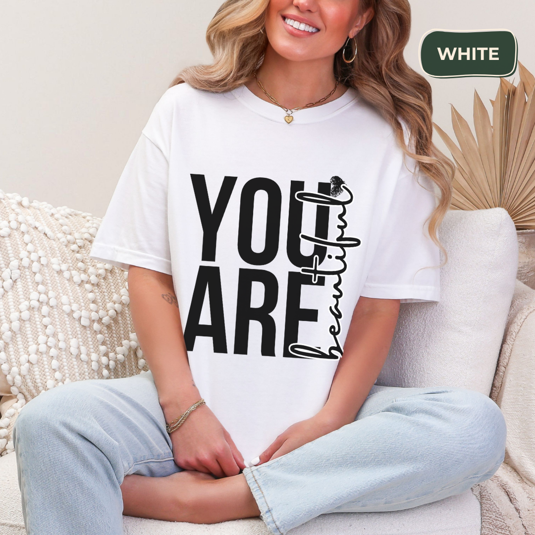 You are beautiful t-shirt