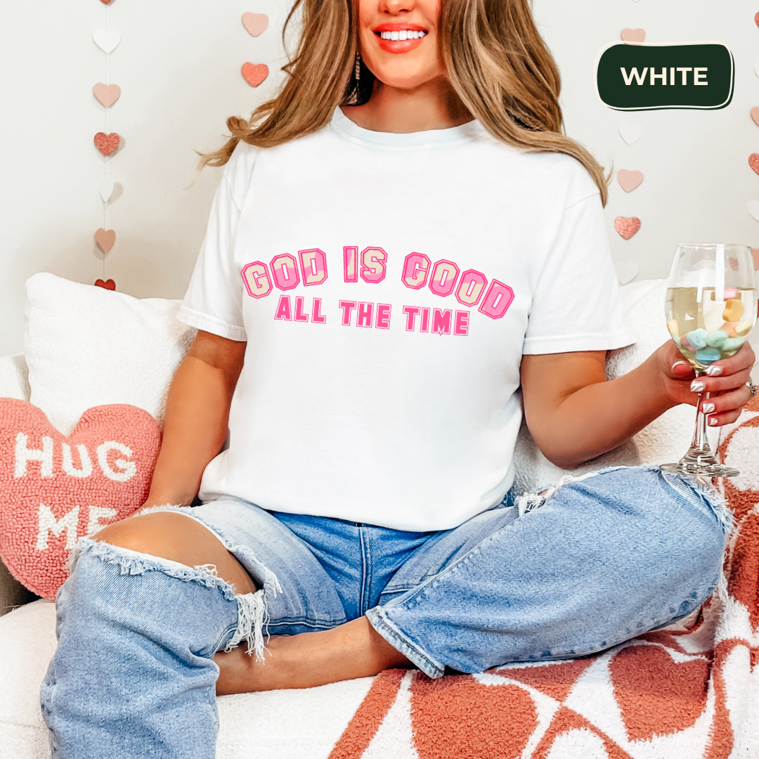 God is good all the time t-shirt