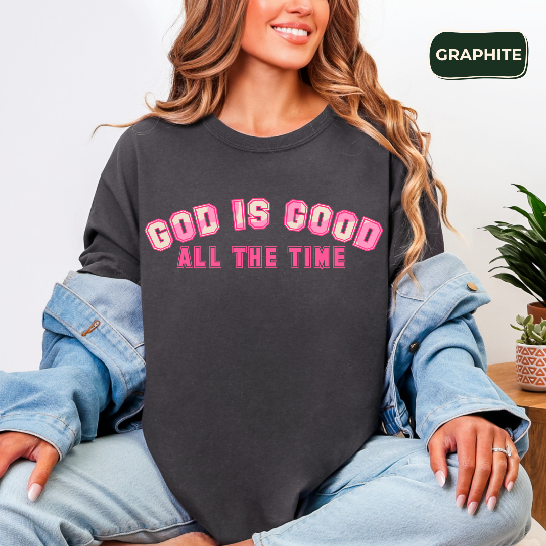 God is good all the time t-shirt