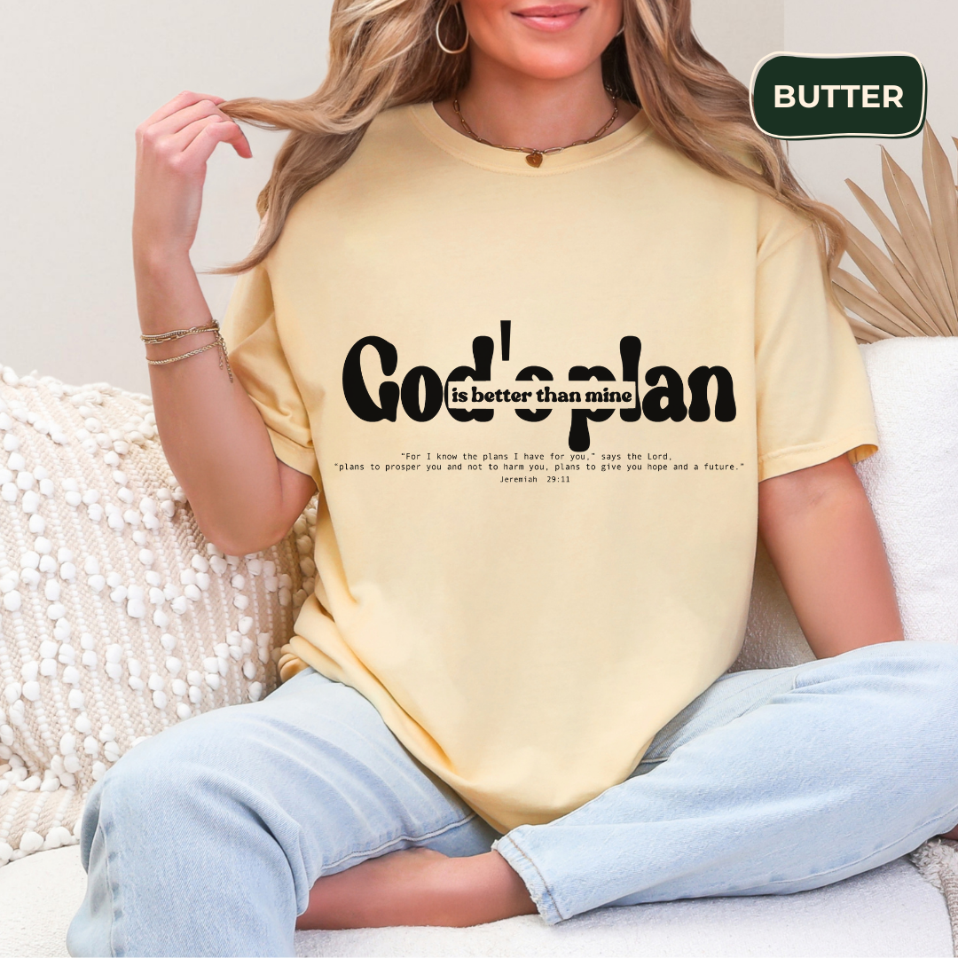 God's plan is better than mine T-shirt