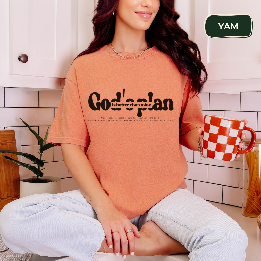 God's plan is better than mine T-shirt