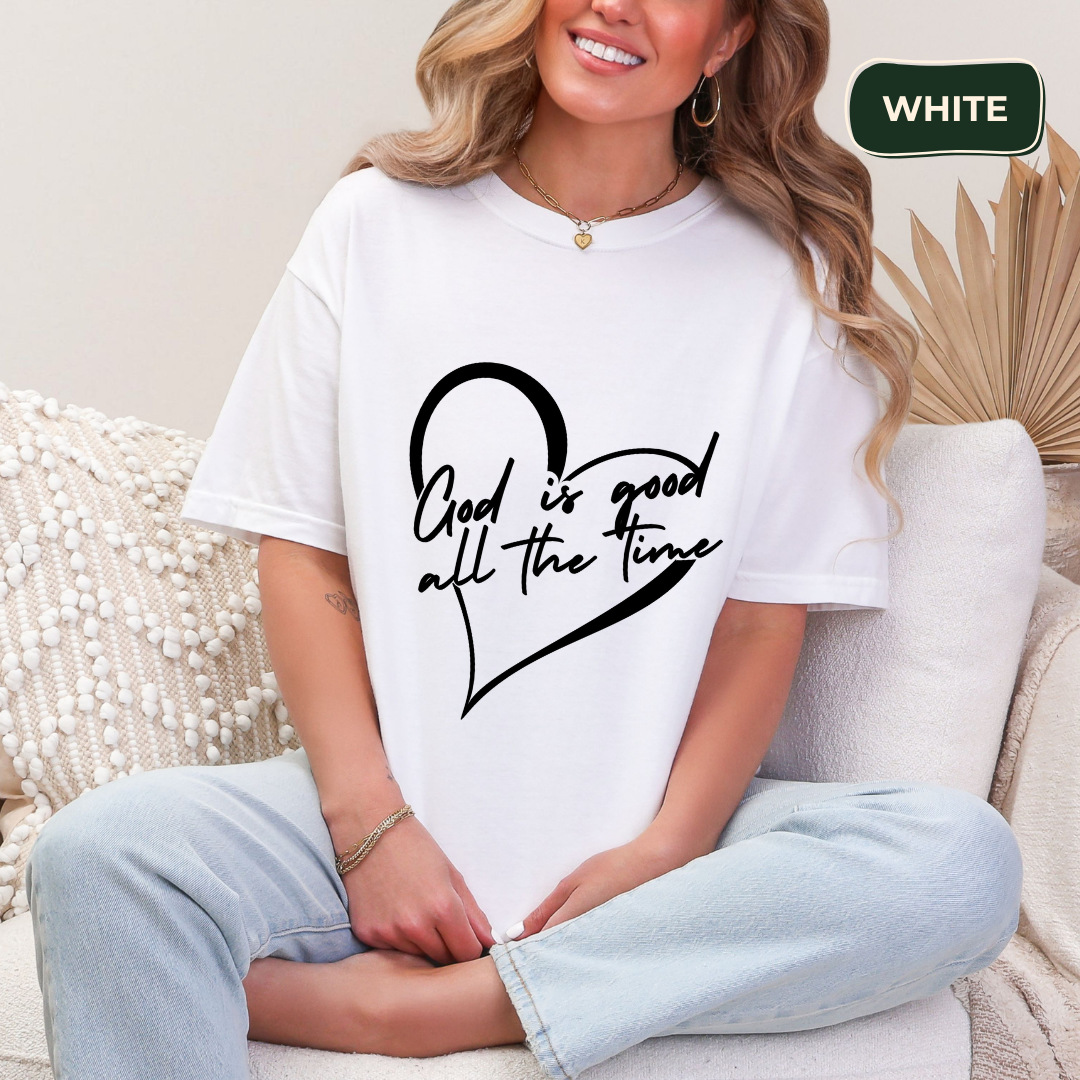 God is good all the time #2 T-shirt