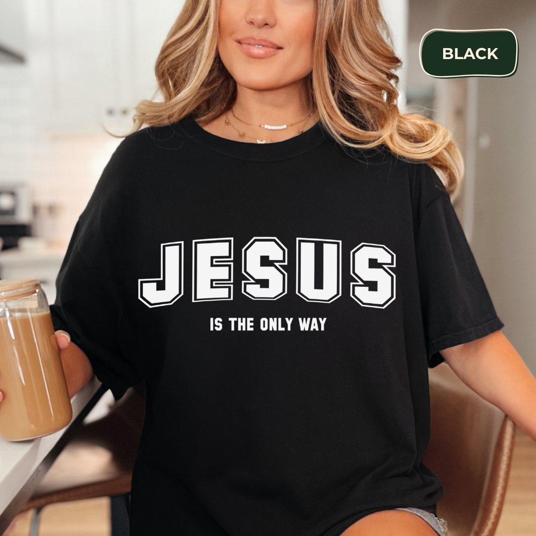 Jesus is the only way T-shirt