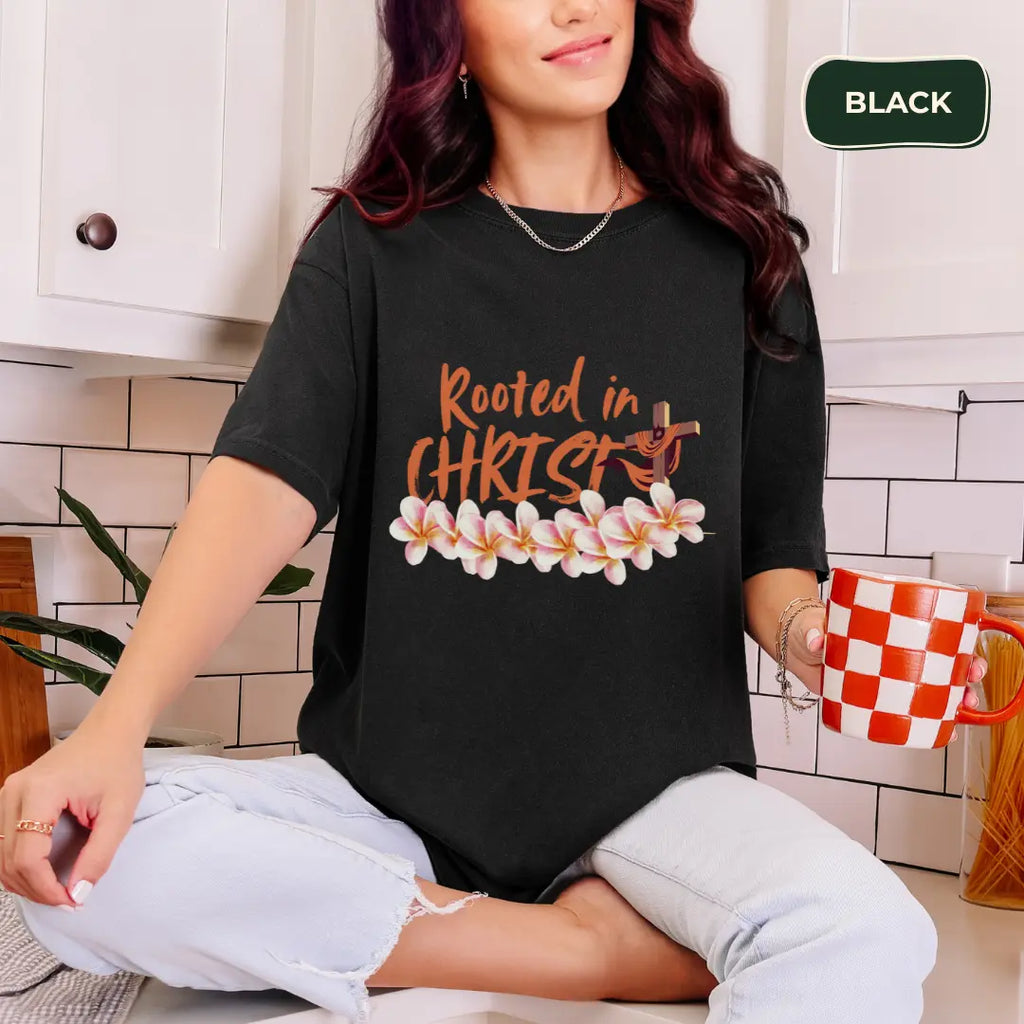 Rooted in Christ  t-shirt Kavorella