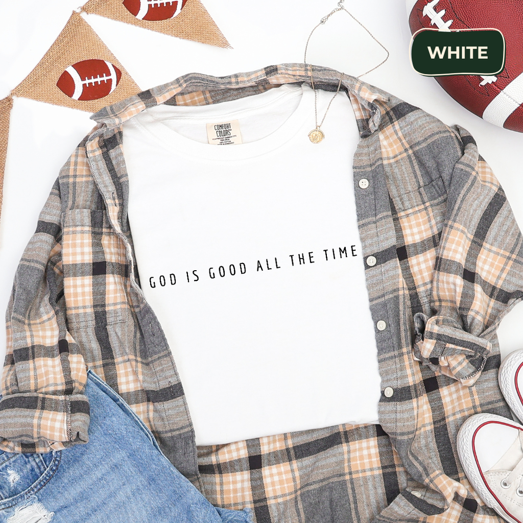 God is good all the time t-shirt Kavorella
