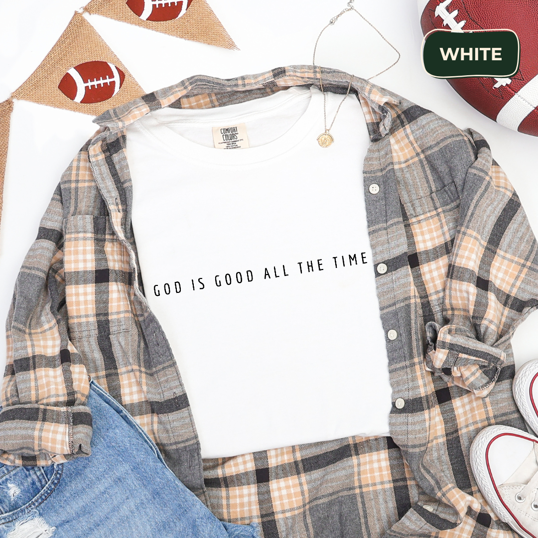 God is good all the time t-shirt Kavorella