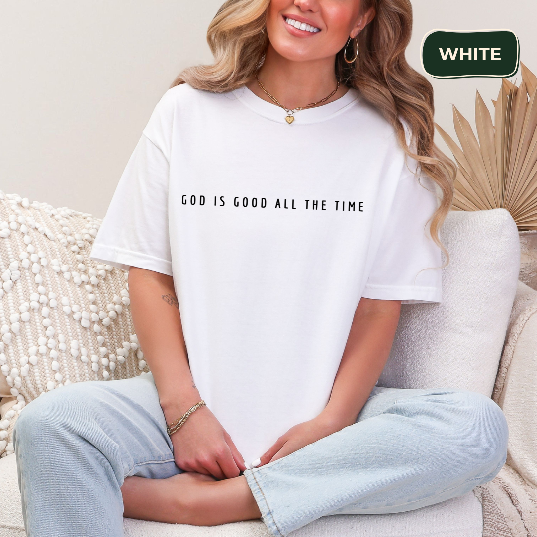 God is good all the time t-shirt Kavorella