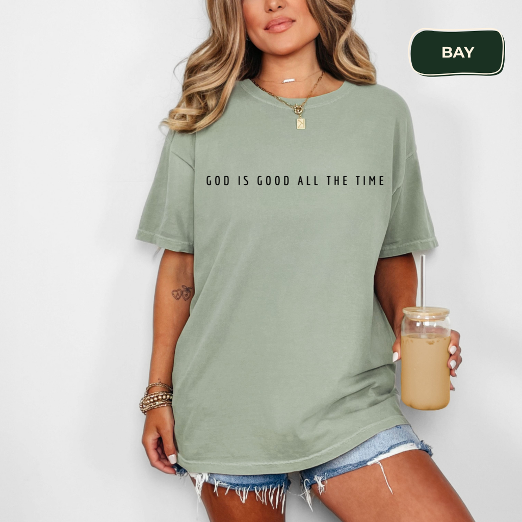 God is good all the time t-shirt Kavorella